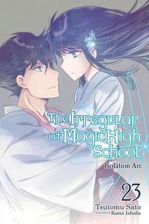 The Irregular at Magic High School, Vol. 23 (Light Novel) de Tsutomu Sato