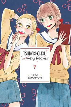 Tsubaki-Chou Lonely Planet, Vol. 7 de Mika Yamamori