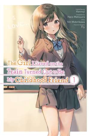 The Girl I Saved on the Train Turned Out to Be My Childhood Friend, Vol. 1 de Kennoji