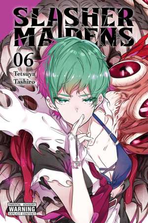 Slasher Maidens, Vol. 6 de Tetsuya Tashiro