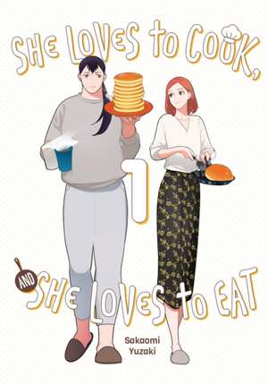 She Loves to Cook, and She Loves to Eat, Vol. 1 de Sakaomi Yuzaki