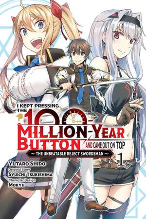 I Kept Pressing the 100-Million-Year Button and Came Out on Top, Vol. 1 (manga) de Syuichi Tsukishima