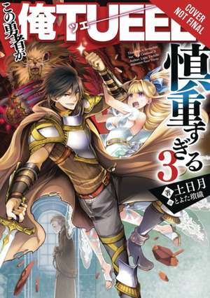 The Hero Is Overpowered but Overly Cautious, Vol. 3 (light novel) de Light Tuchihi