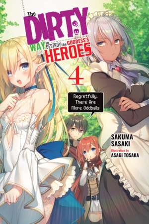 The Dirty Way to Destroy the Goddess's Heroes, Vol. 4 (light novel) de Sakuma Sasaki