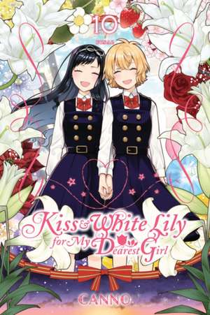 Kiss and White Lily for My Dearest Girl, Vol. 10 de Canno