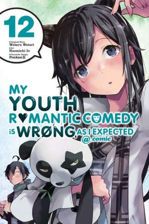 My Youth Romantic Comedy Is Wrong, as I Expected @ Comic, Vol. 12 (Manga) de Wataru Watari