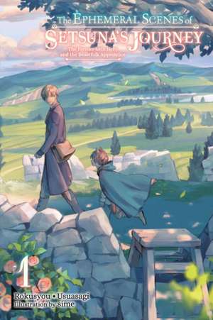 The Ephemeral Scenes of Setsuna's Journey, Vol. 1 (light novel) de Andria McKnight