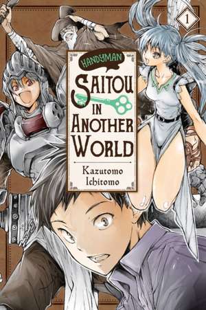 Handyman Saito in Another World, Vol. 1 de Ichitomo Kazutomo