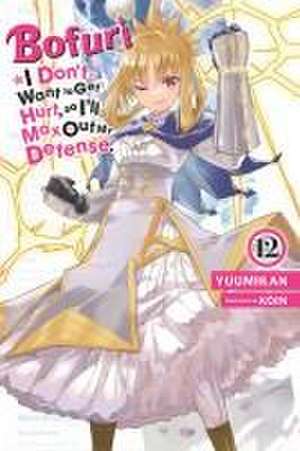 Bofuri: I Don't Want to Get Hurt, So I'll Max Out My Defense., Vol. 12 (Light Novel) de Yuumikan