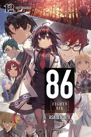 86--Eighty-Six, Vol. 12 (Light Novel) de Asato Asato