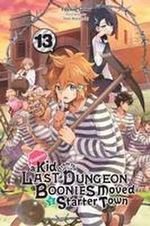 Suppose a Kid from the Last Dungeon Boonies Moved to a Starter Town, Vol. 13 (light novel) de Toshio Satou