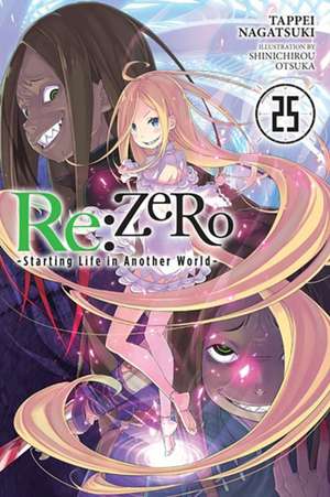 RE: Zero -Starting Life in Another World-, Vol. 25 (Light Novel) de Tappei Nagatsuki