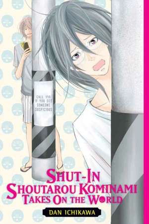 Shut-In Shoutarou Kominami Takes On the World de Dan Ichikawa