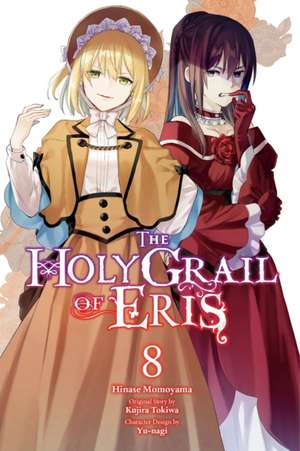 The Holy Grail of Eris, Vol. 8 (Manga) de Kujira Tokiwa