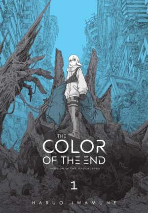 The Color of the End: Mission in the Apocalypse, Vol. 1 de Haruo Iwamune