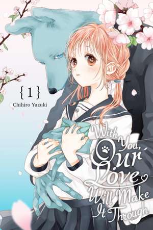 With You, Our Love Will Make It Through, Vol. 1 de Chihiro Yuzuki