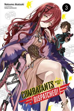 Combatants Will Be Dispatched!, Vol. 3 (Light Novel) de Natsume Akatsuki