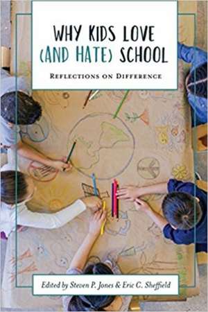 Why Kids Love (and Hate) School de Steven P. Jones