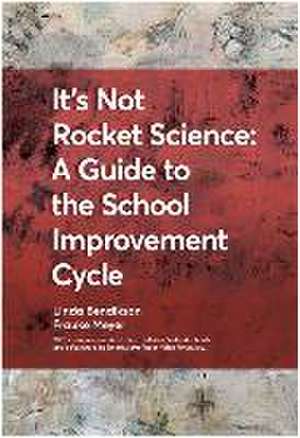 It's Not Rocket Science - A Guide to the School Improvement Cycle de Linda Bendikson