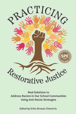 Practicing Restorative Justice de Erika Strauss Chavarria