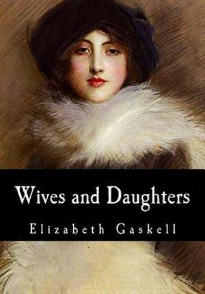 Wives and Daughters de Elizabeth Cleghorn Gaskell