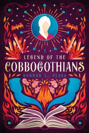 Legend of the Cobbogothians de Hannah L. Clark