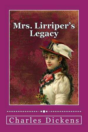 Mrs. Lirriper's Legacy de Charles Dickens