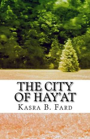 The City of Hay'at de B. Fard, Kasra