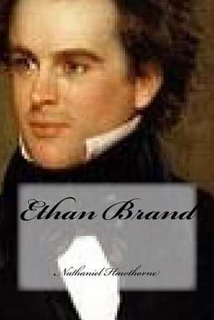 Ethan Brand de Nathaniel Hawthorne