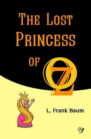 The Lost Princess of Oz de L. Frank Baum