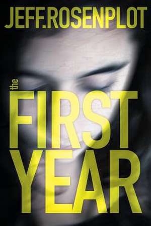 The First Year de Jeff Rosenplot