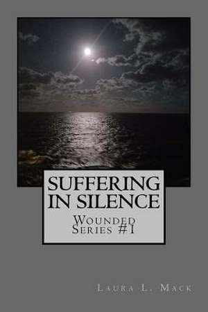 Suffering in Silence de Laura L. Mack