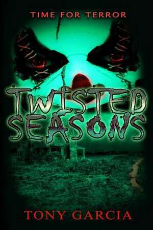 Twisted Seasons de Tony Garcia