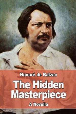 The Hidden Masterpiece de Honore De Balzac