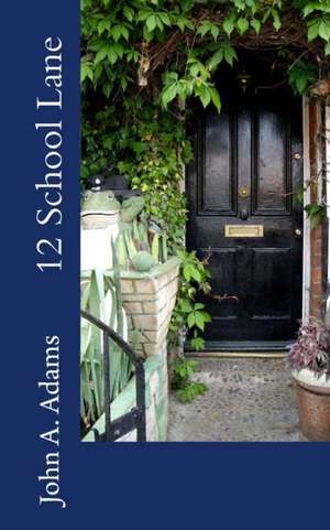 12 School Lane de John A Adams