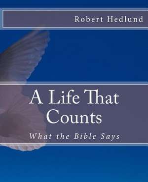 A Life That Counts de Hedlund, Robert