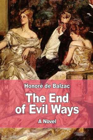 The End of Evil Ways de Honore De Balzac