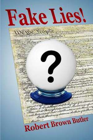 Fake Lies! de Buter, Mr Robert Brown