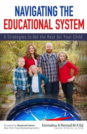 Navigating the Educational System de Penrod M. a. Ed, Emmalou a.