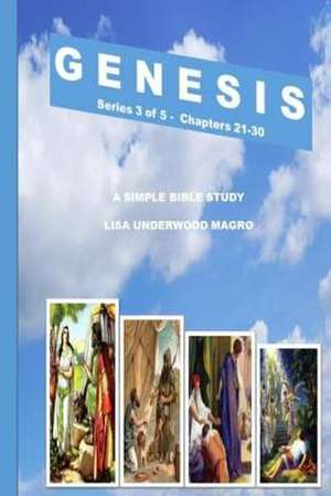 "Genesis" Series 3 of 5 - A Simple Bible Study de Magro, Mrs Lisa Underwood