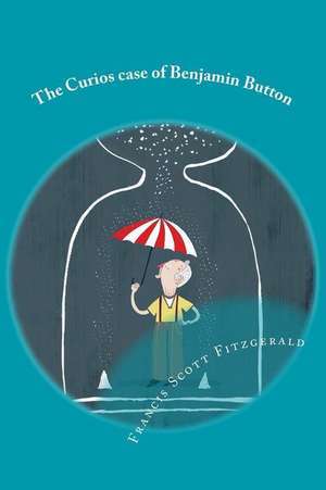 The Curios Case of Benjamin Button de F. Scott Fitzgerald