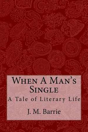 When a Man's Single de James Matthew Barrie