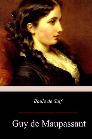 Boule de Suif de Guy De Maupassant