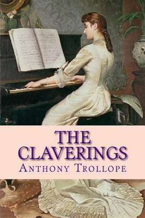 The Claverings de Anthony Trollope