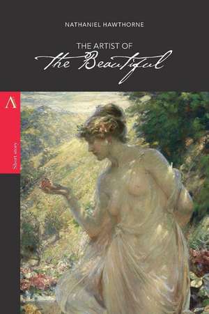 The Artist of the Beautiful de Nathaniel Hawthorne