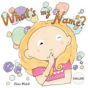 What's My Name? Callee de Tiina Walsh