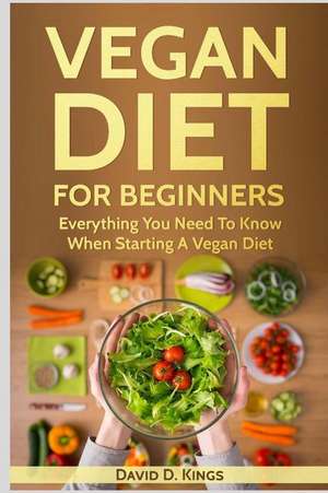 Vegan Diet for Beginners de Kings, David D.