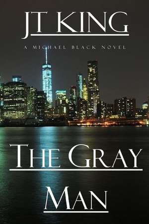 The Gray Man de John T. King