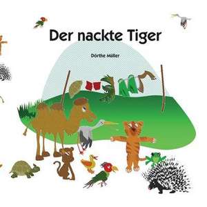 Der Nackte Tiger de Muller, Dorthe