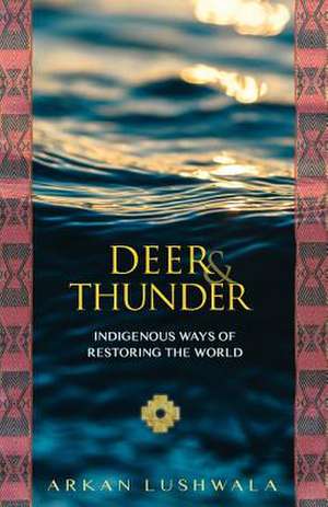 Deer and Thunder de Lushwala, Arkan